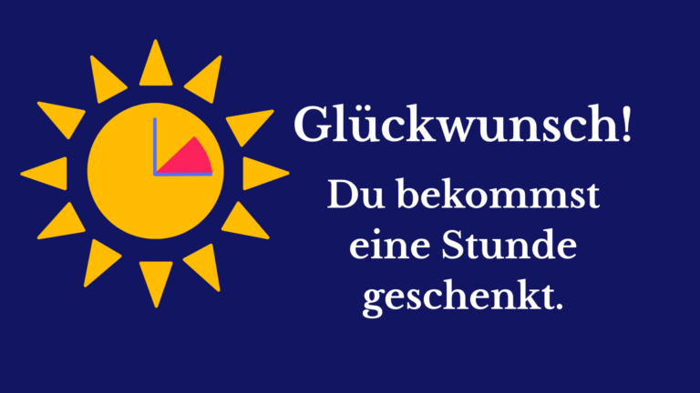 Glückwunsch! Du bekommst eine Stunde geschenkt.