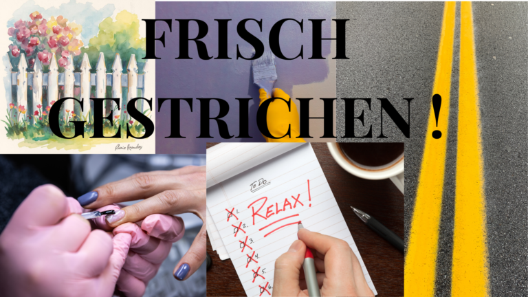 Frisch gestrichen