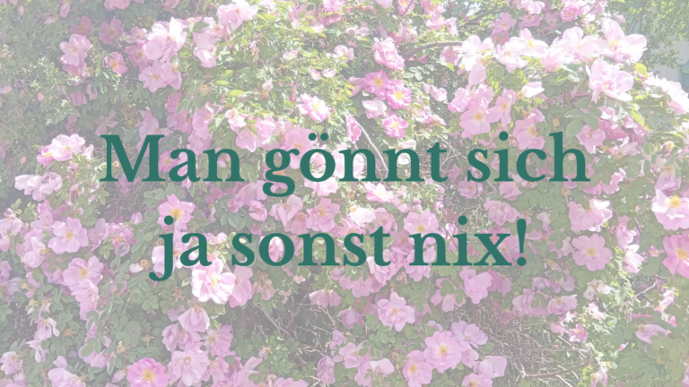 Man gönnt sich ja sonst nix!
